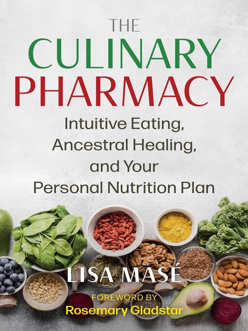 Title details for The Culinary Pharmacy by Lisa Masé - Available